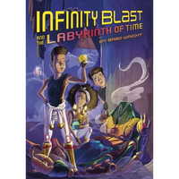 Infinity Blast and the Labyrinth of Time (Infinity Blast, Book #3) - Paperback