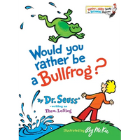 Would You Rather Be a Bullfrog? - Hardcover