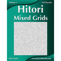 Hitori Mixed Grids - Volume 1 - 159 Puzzles - Paperback