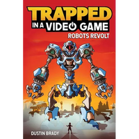 Trapped in a Video Game: Robots Revolt Volume 3 - Paperback