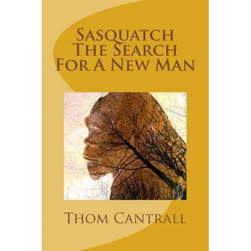 Sasquatch - The Search for a New Man - Paperback