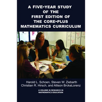 A 5-Year Study of the First Edition of the Core-Plus Mathematics Curriculum - Paperback