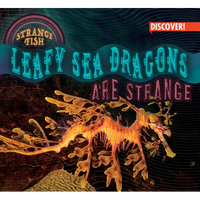 Leafy Sea Dragons Are Strange - Library Binding