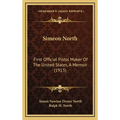 Simeon North: First Official Pistol Maker Of The United States, A Memoir (1913)