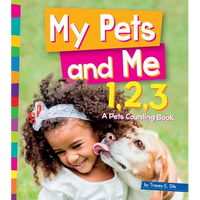 My Pets and Me 1, 2, 3: A Pets Counting Book - Library Binding