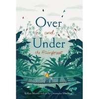 Over and Under the Rainforest - Hardcover