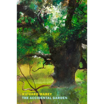 The Accidental Garden: Gardens, Wilderness, and the Space in Between - Paperback