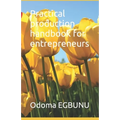 Practical production handbook for entrepreneurs