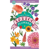 Gorgeous Garden of Tattoo Flowers: 50 Temporary Tattoos That Teach - Paperback