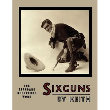 Sixguns by Keith: The Standard Reference Work [Illustrated Edition] - Paperback
