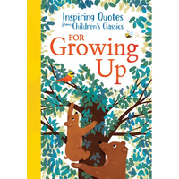 Inspiring Quotes from Children's Classics: For Growing Up - Hardcover
