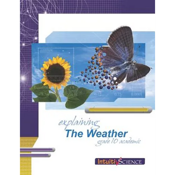 Explaining the Weather: Student Exercises and Teacher Guide for Grade Ten Academic Science - Paperback