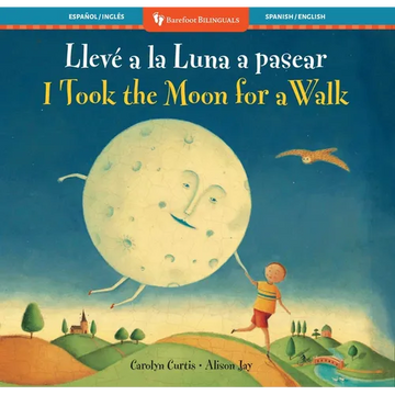 I Took the Moon for a Walk (Bilingual Spanish & English) - Paperback
