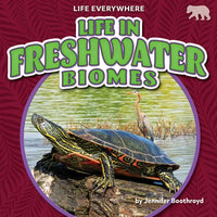 Life in Freshwater Biomes - Library Binding