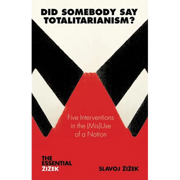 Did Somebody Say Totalitarianism?: 5 Interventions in the (Mis)Use of a Notion - Paperback