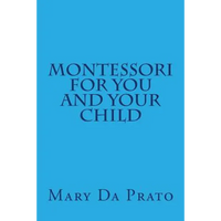 Montessori for You and Your Child - Paperback