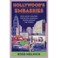 Hollywood's Embassies: How Movie Theaters Projected American Power Around the World - Paperback