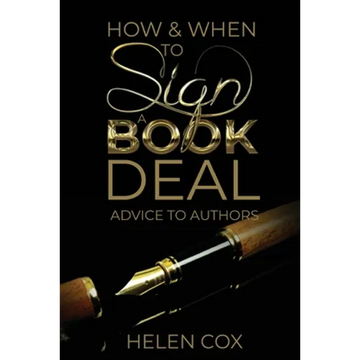 How and When to Sign a Book Deal: Advice to Authors Book 1 - Paperback