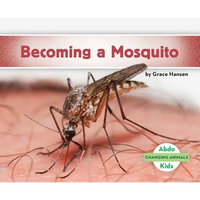 Becoming a Mosquito - Library Binding