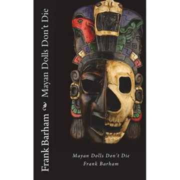 Mayan Dolls Don't Die - Paperback