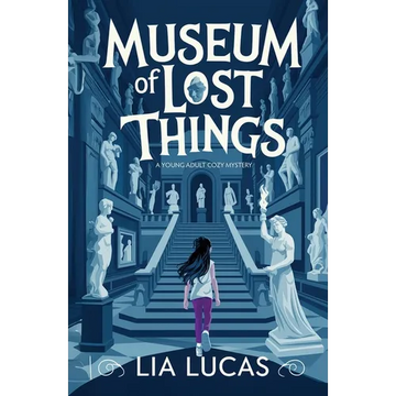 Museum of Lost Things: A Young Adult Cozy Mystery - Paperback