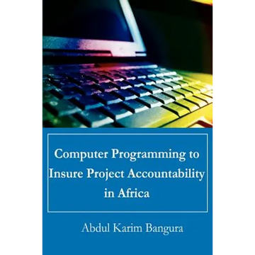 Computer Programming to Insure Project Accountability in Africa - Paperback
