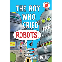 The Boy Who Cried Robots! - Paperback
