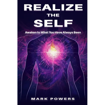 Realize the Self: Awaken to What You Have Always Been - Paperback