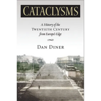 Cataclysms: A History of the Twentieth Century from Europeas Edge - Hardcover