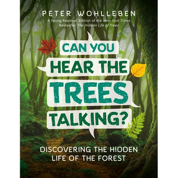 Can You Hear the Trees Talking?: Discovering the Hidden Life of the Forest - Hardcover
