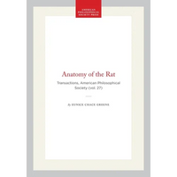 Anatomy of the Rat: Transactions, American Philosophical Society (Vol. 27) - Hardcover