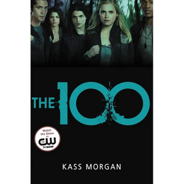 The 100: Love, Power, and Survival Collide in This Addictive Dystopian Story - Paperback