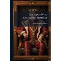 The Man Who Outlived Himself