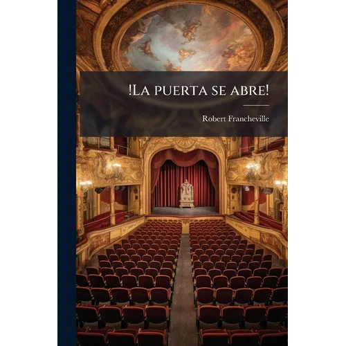 !La puerta se abre!: Drama en dos actos