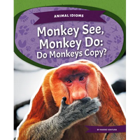 Monkey See, Monkey Do: Do Monkeys Copy?: Do Monkeys Copy? - Library Binding