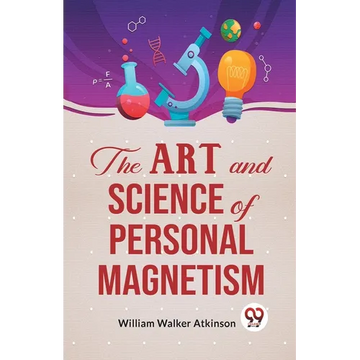 The Art And Science Of Personal Magnetism - Paperback