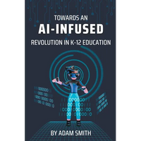 Towards an AI-Infused Revolution in K12 Education - Paperback