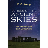 Echoes of the Ancient Skies: The Astronomy of Lost Civilizations - Paperback