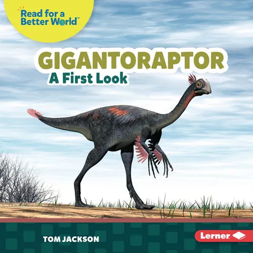 Gigantoraptor: A First Look