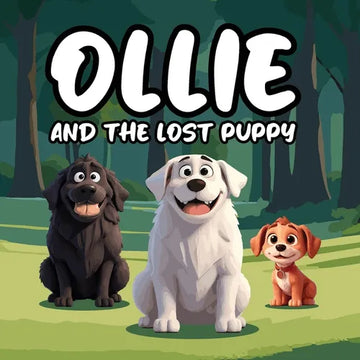 Ollie and the Lost Puppy: A Heartwarming Children's Story About Ollie, a Big, Fluffy White Dog With a Loving Spirit, Who Stumbles Upon Max, a Lost and - Paperback