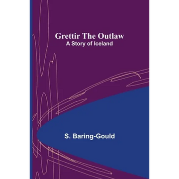 Grettir the Outlaw: A Story of Iceland - Paperback