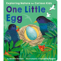 One Little Egg: Exploring Nature for Curious Kids - Board Book