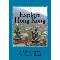Explore Hong Kong: A Geography Explorer Book - Paperback
