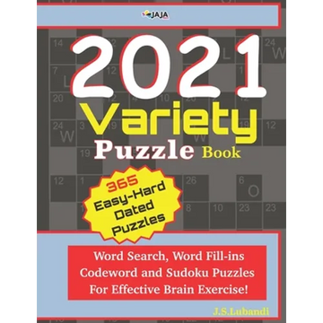 2021 Variety Puzzle Book: Word Search, Word Fill-ins, Codeword and Sudoku Puzzles For Effective Brain Exercise. - Paperback