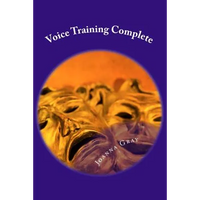Voice Training Complete: Standard, Advanced & Kids Voice Training - Paperback