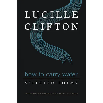How to Carry Water: Selected Poems of Lucille Clifton - Paperback