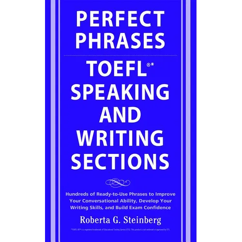 Perfect Phrases for the TOEFL Speaking and Writing Sections
