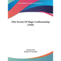 Fifty Secrets Of Magic Craftsmanship (1948)