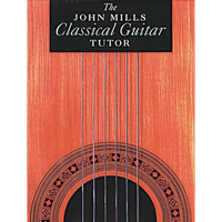 The John Mills Classical Guitar Tutor - Paperback