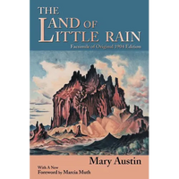 The Land of Little Rain: Facsimile of original 1904 edition - Paperback